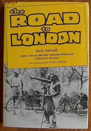 The Road to London Over 11,000 Kilometers Through Africa and Europe By Bicycle