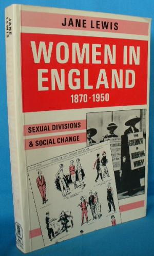 Image du vendeur pour Women in England 1870-1950 : Sexual Divisions and Social Change mis en vente par Alhambra Books