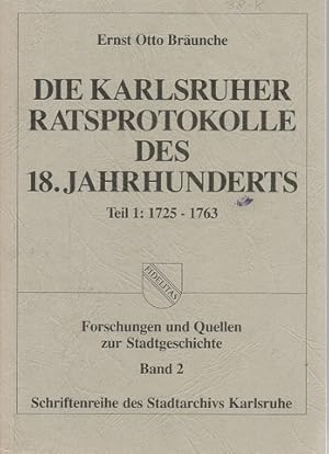 Bild des Verkufers fr Die Karlsruher Ratsprotokolle des 18. Jahrhunderts (Teil 1: 1725-1763) zum Verkauf von ANTIQUARIAT H. EPPLER