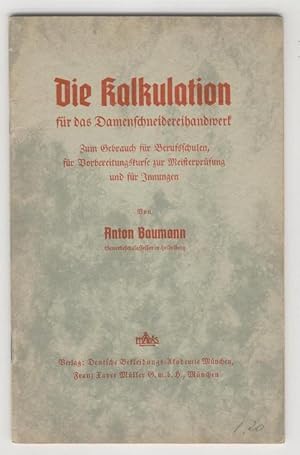 Die Kalkulation fur das Damenschneidereihandwerk Zum Gebrauch fur Berufsschulen fur Borbereitungs...