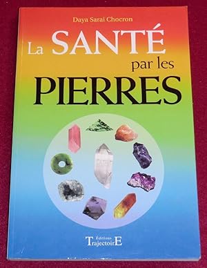 Seller image for LA SANTE PAR LES PIERRES - Lithothrapie for sale by LE BOUQUINISTE