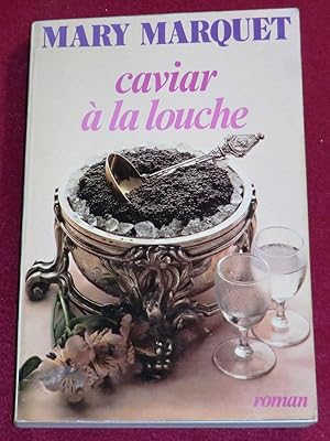 Imagen del vendedor de CAVIAR A LA LOUCHE - Roman a la venta por LE BOUQUINISTE