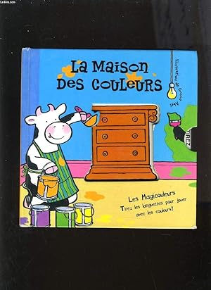 Bild des Verkufers fr LA MAISON DES COULEURS - LES MAGICOULEURS TIREZ LA LANGUETTE POUR JOUER AVEC LES COULEURS zum Verkauf von Le-Livre