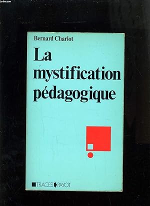 Bild des Verkufers fr LA MYSTIFICATION PEDAGOGIQUE zum Verkauf von Le-Livre
