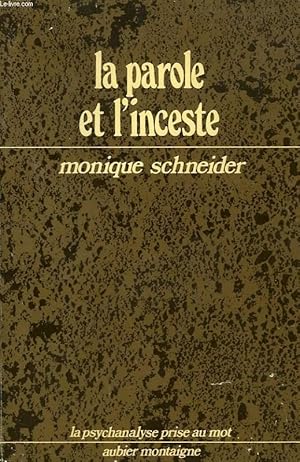 Bild des Verkufers fr LA PAROLE ET L'INCESTE, DE L'ENCLOS LINGUISTIQUE A LA LITURGIE PSYCHANALYTIQUE zum Verkauf von Le-Livre