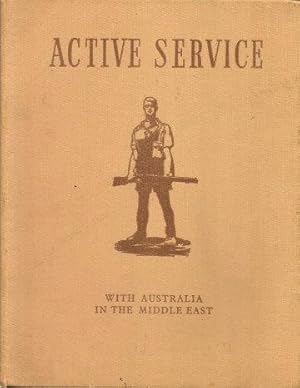 Seller image for ACTIVE SERVICE: With Austalia in the Middle East for sale by Grandmahawk's Eyrie