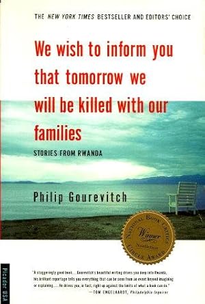 We Wish to Inform You That Tomorrow We Will be Killed With Our Families: Stories from Rwanda