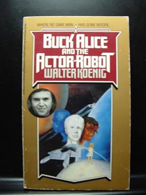 Bild des Verkufers fr BUCK ALICE AND THE ACTOR-ROBOT zum Verkauf von The Book Abyss