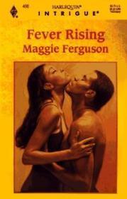 Fever Rising (Harlequin Intrigue # 408)