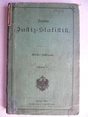 Deutsche Justiz-Statistik. Bearbeitet im Reichs-Justizamt.