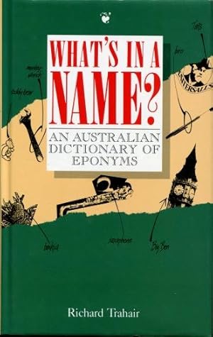 What's in a Name : An Australian Dictionary of Eponyms