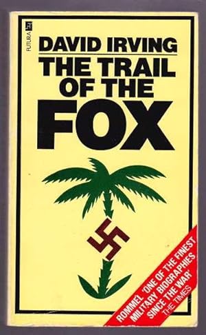 Seller image for THE TRAIL OF THE FOX - The Life of Field-Marshal Erwin Rommel for sale by A Book for all Reasons, PBFA & ibooknet