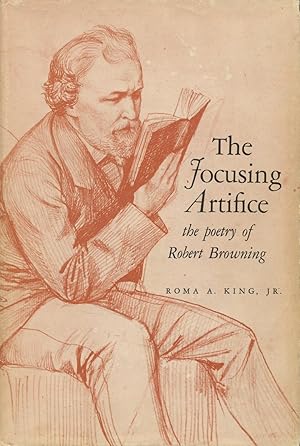 Seller image for The Focusing Artifice: The Poetry of Robert Browning for sale by Kenneth A. Himber