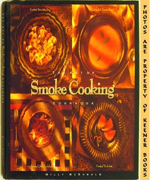 Seller image for The Art Of Smoke Cooking Cookbook for sale by Keener Books (Member IOBA)