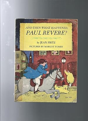 Immagine del venditore per and then what happened PAUL REVERE? venduto da ODDS & ENDS BOOKS