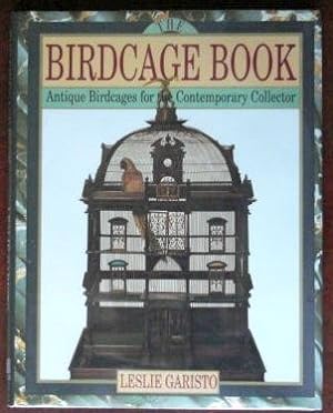 Bild des Verkufers fr Birdcage Book: Antique Birdcages for the Contemporary Collection zum Verkauf von Canford Book Corral