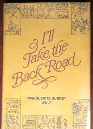 Seller image for I'll Take the Back Road for sale by Canford Book Corral