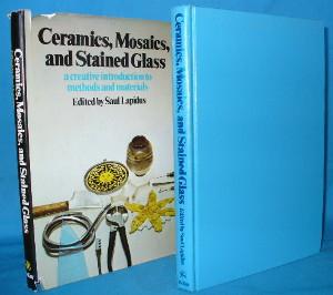 Ceramics, Mosaics, and Stained Glass : A Creative Introduction to Methods and Materials