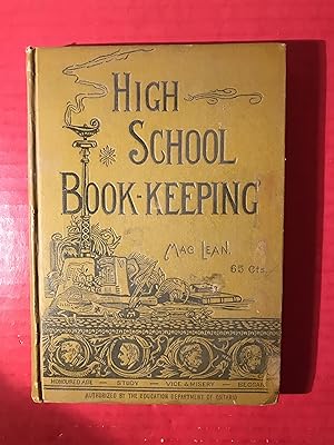 The High School Book - Keeping Containing Illustrations of the Latest and Best Methods of Keeping...