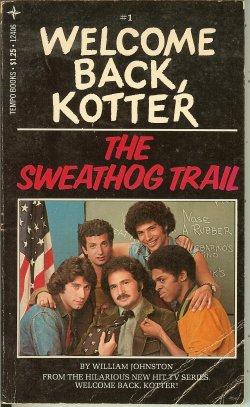 Seller image for THE SWEATHOG TRAIL; Welcome Back, Kotter #1 for sale by Books from the Crypt