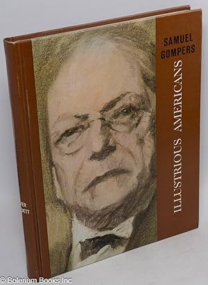 Illustrious Americans: Samuel Gompers