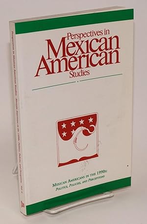 Seller image for Perspectives in Mexican American Studies: vol. 6, 1997; Mexican Americans in the 1990s: politics, policies, and perceptions for sale by Bolerium Books Inc.