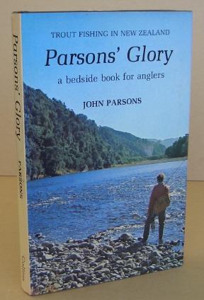 Parsons' Glory a Bedside Book for Anglers (Trout Fishing in New Zealand)