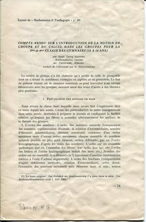 Immagine del venditore per Compte-Rendu sur l Introduction de la Notion de Groupe et du calcul dans les Groupes Pour la 3me et 4me classe des Gymnases (13 a 14 ans). venduto da Antiquariat am Flughafen