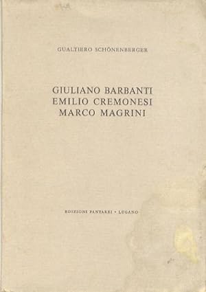 Imagen del vendedor de Giuliano Barbanti, Emilio Cremonesi, Marco Magrini. a la venta por Studio Bibliografico Adige