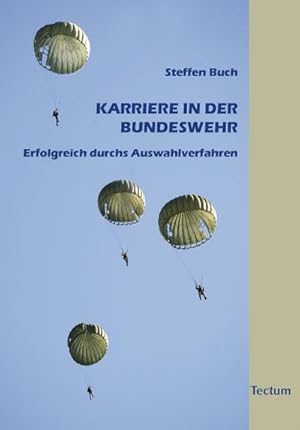 Imagen del vendedor de Karriere in der Bundeswehr : Erfolgreich durchs Auswahlverfahren a la venta por AHA-BUCH GmbH