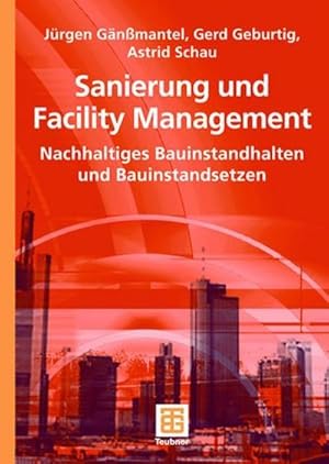 Immagine del venditore per Sanierung und Facility Management : Nachhaltiges Bauinstandhalten und Bauinstandsetzen venduto da AHA-BUCH GmbH