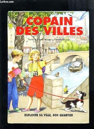 Seller image for COPAIN DES VILLES - EXPLORER SA VILLE SON QUARTIER for sale by Le-Livre
