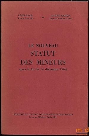 Bild des Verkufers fr LE NOUVEAU STATUT DES MINEURS aprs la loi du 14 dcembre 1964 zum Verkauf von La Memoire du Droit