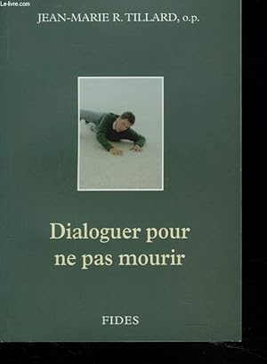 Imagen del vendedor de DIALOGUER POUR NE PAS MOURIR a la venta por Le-Livre