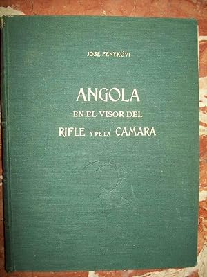 Imagen del vendedor de ANGOLA EN EL VISOR DEL RIFLE Y DE LA CMARA a la venta por Itziar Arranz Libros & Dribaslibros