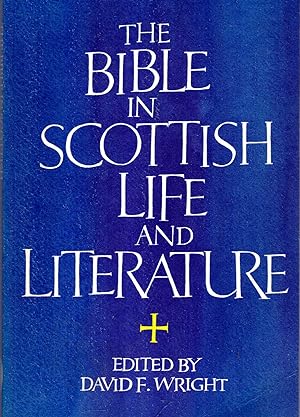 Imagen del vendedor de THE BIBLE IN SCOTTISH LIFE AND LITERATURE a la venta por Pendleburys - the bookshop in the hills