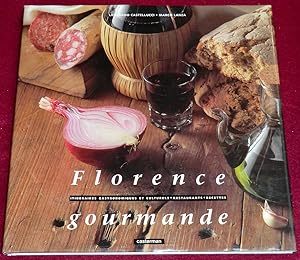 Seller image for FLORENCE GOURMANDE - Itinraires gastronomiques et culturels - Restaurants - Recettes for sale by LE BOUQUINISTE