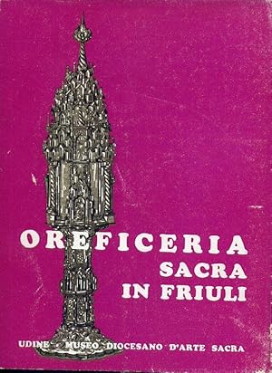 Imagen del vendedor de Oreficeria Sacra in Friuli a la venta por Il Salvalibro s.n.c. di Moscati Giovanni