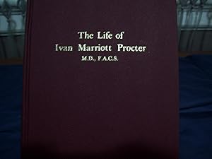 The Life of Ivan Marriott Procter