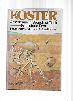 Seller image for KOSTER; Americans In Search Of Their Prehistoric Past. for sale by Chris Fessler, Bookseller