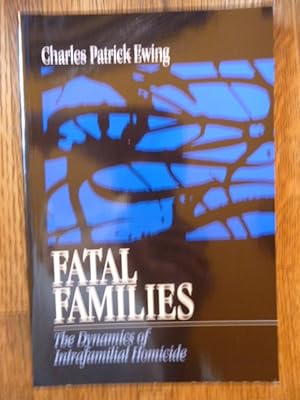 Immagine del venditore per Fatal Families: The Dynamics of Intrafamilial Homicide venduto da Gargoyle Books, IOBA