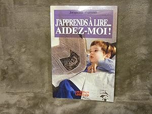 J'apprends a Lire Aidez-Moi! : Comment l'Enfant s'apprend a Lire et a Ecrire