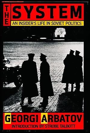 Seller image for THE SYSTEM: An Insider's Life in Soviet Politics for sale by Alkahest Books