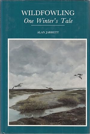 Bild des Verkufers fr WILDFOWLING: ONE WINTER'S TALE. By Alan Jarrett. zum Verkauf von Coch-y-Bonddu Books Ltd