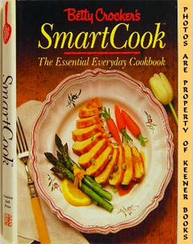 Seller image for Betty Crocker's Smart Cook : The Essential Everyday Cookbook for sale by Keener Books (Member IOBA)