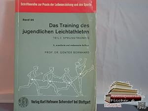 Das Training des jugendlichen Leichtathleten Teil I: Sprungtraining. Lehrgrundlagen für das Üben ...