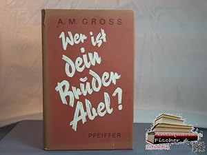 Seller image for Wer ist dein Bruder Abel? : Der Adenauer-Deutschen neue Rassentheorie. A. M. Gross for sale by Antiquariat-Fischer - Preise inkl. MWST