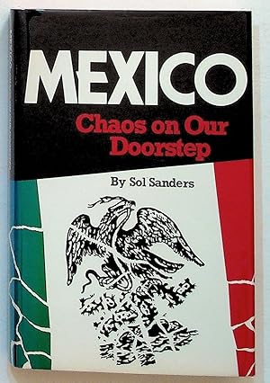 Imagen del vendedor de Mexico: Chaos on our Doorstep a la venta por The Kelmscott Bookshop, ABAA