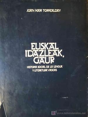 Imagen del vendedor de EUSKAL IDAZLEAK, GAUR. HISTORIA SOCIAL DE LA LENGUA Y LITERATURA VASCAS a la venta por Librera Maestro Gozalbo