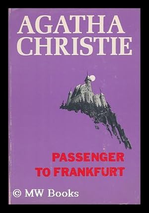 Imagen del vendedor de Passenger to Frankfurt; an Extravaganza, by Agatha Christie a la venta por MW Books